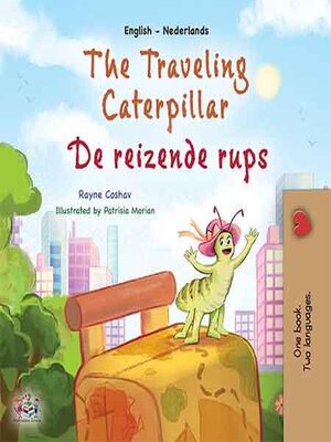 cover image of The traveling caterpillar / De reizende rups